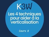 Cours 8 - Les 4 techniques pour aider à la verticalisation