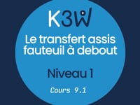 Cours 9.1 - Le transfert assis fauteuil à debout  niveau 1