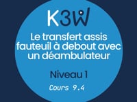 Cours 9.4 - Le transfert assis fauteuil à debout avec un déambulateur  niveau 1