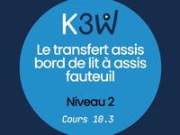 Cours 10.3 - Le transfert assis bord de lit à assis fauteuil  niveau 2