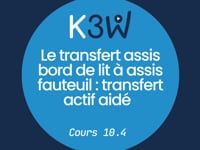 Cours 10.4 - Le transfert assis bord de lit à assis fauteuil  transfert actif aidé