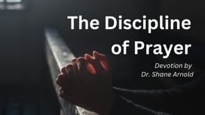 The Discipline of Prayer - Tuesday Devotion
