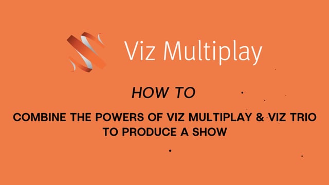 Viz Minutes: Combining the powers of Viz Multiplay and Viz Trio