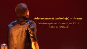 Au coeur des réptitions d’ Adolescence et territoire(s), 11e édition (épisode 4)