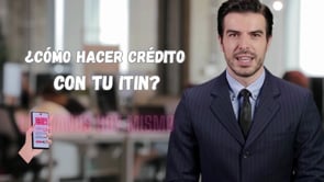 Como Hacer Crédito Con mi ITIN