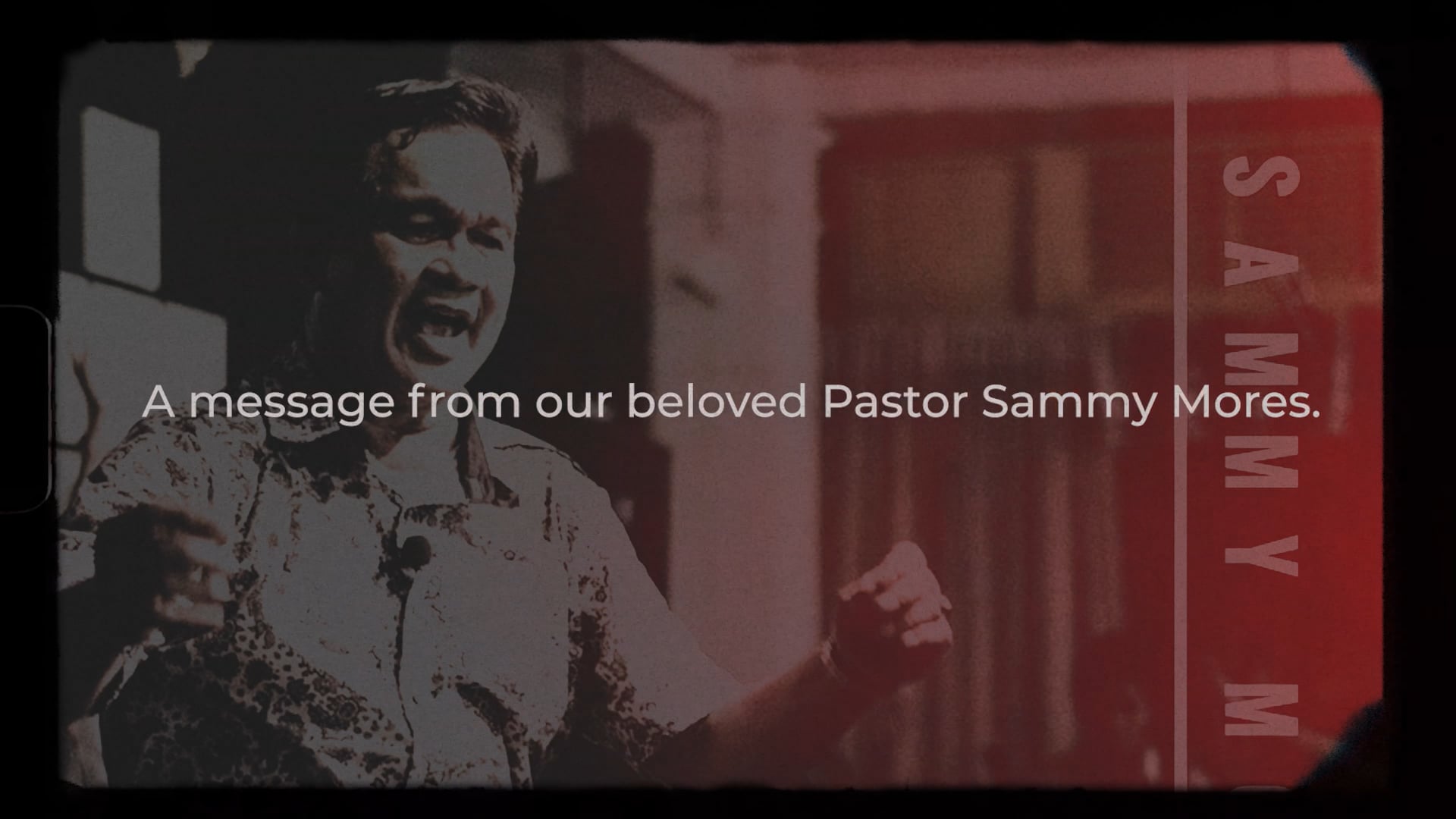 Pastor Sammy Mores (One month remembrance video)