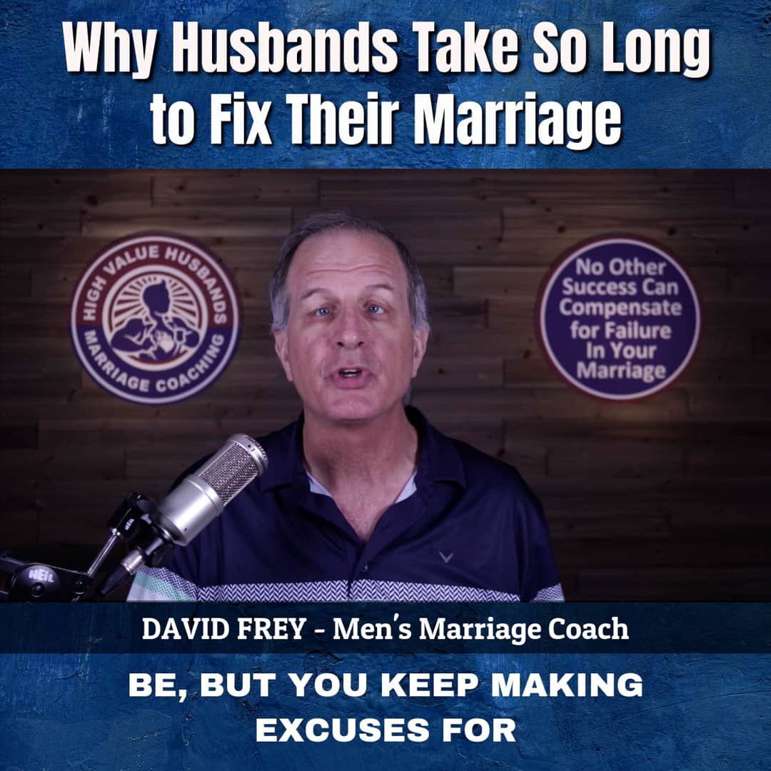 3 Why Husbands Take So Long to Fix Their Marriage SQUARE DONE on