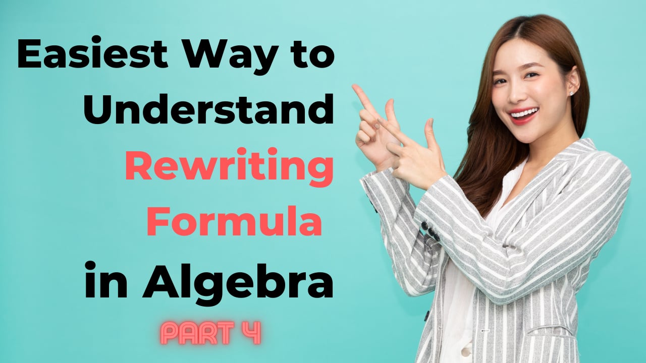 easiest-way-to-understand-rewriting-formula-in-algebra-part-4-on-vimeo