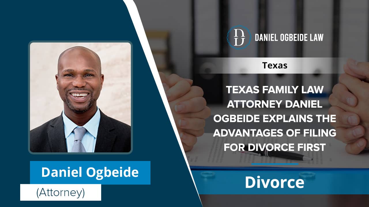 Texas Family Law Attorney Daniel Ogbeide Explains The Advantages Of(04)