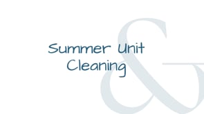 Summer Unit Cleaning
