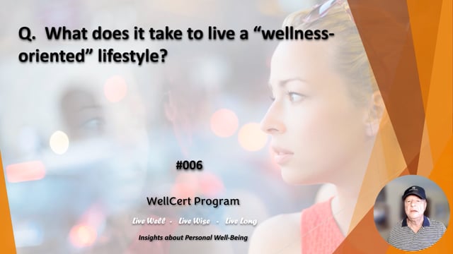#006 What does it take to live a "wellness-oriented" lifestyle?