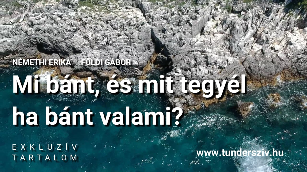 Mi bánt, és mit tegyél, ha bánt valami?