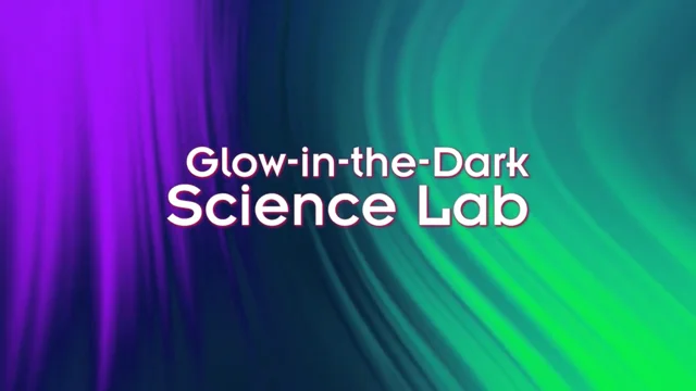 Glow In The Dark Science Lab - Science And Nature