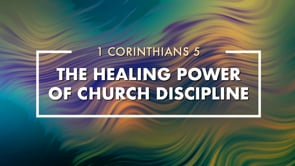 Corinthians 5  The Healing Power of Church Discipline