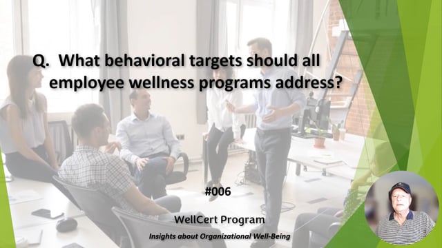 #006 What behavioral targets should all employee wellness programs address?