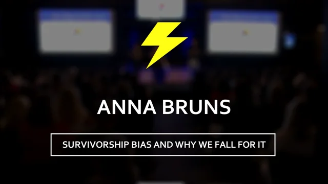 Survivorship Bias and Why We Fall For It | Anna Bruns - DisruptHR