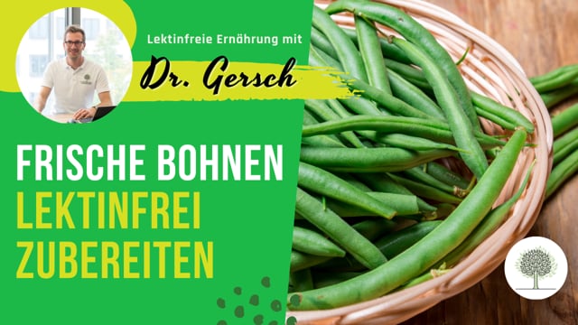 Wie bereite ich frische grüne Bohnen lektinfrei zu?