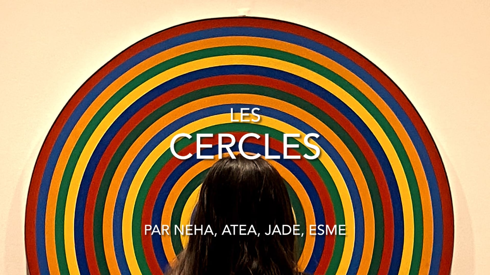 Les cercles par Neha Samra, Atea Medard de Chardon, Jade Voyer, et Esme Chiasson [École secondaire Jukes-Vernes]