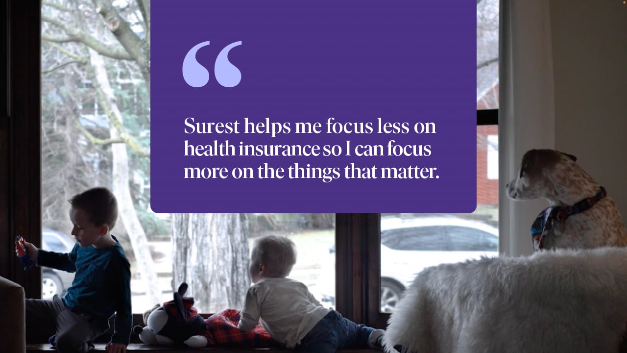 “Surest Helps Me Focus Less On Health Insurance So I Can Focus More On ...