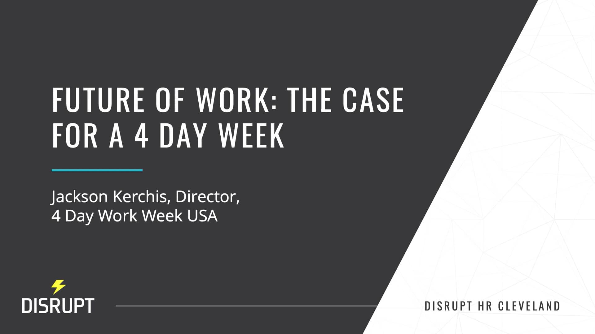 future-of-work-the-case-for-a-4-day-week-jackson-kerchis-disrupthr