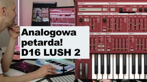 D16 Lush 2 | Analogowa petarda!