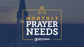 Monthly Prayer Needs - July 2023 | SBCV