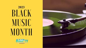 2023 Black Music Month:  Watch an overview of the initial roots of Black Music in the United States