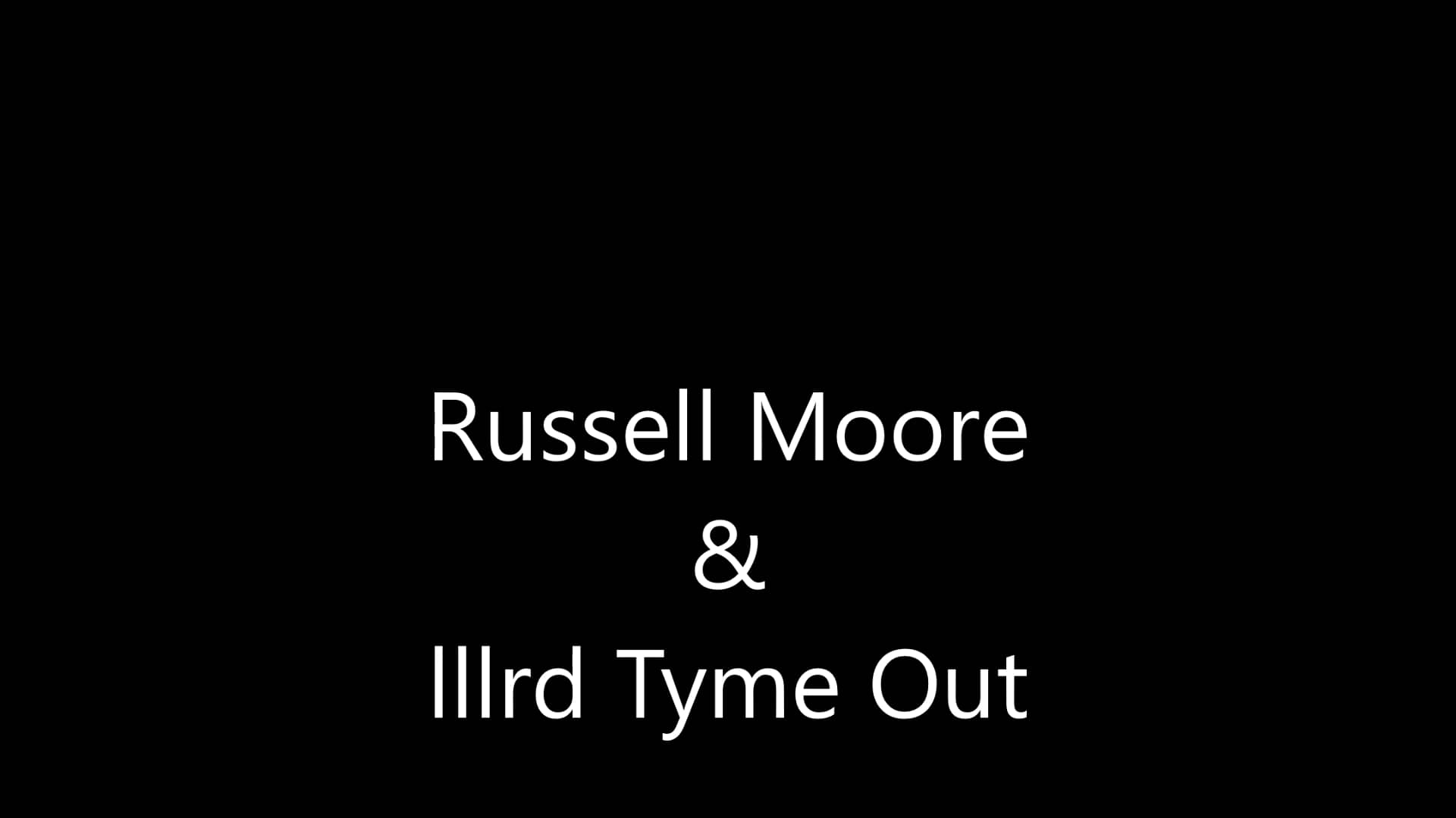 Russell Moore and lllrd Tyme Out When He Reached Down His Hand For Me