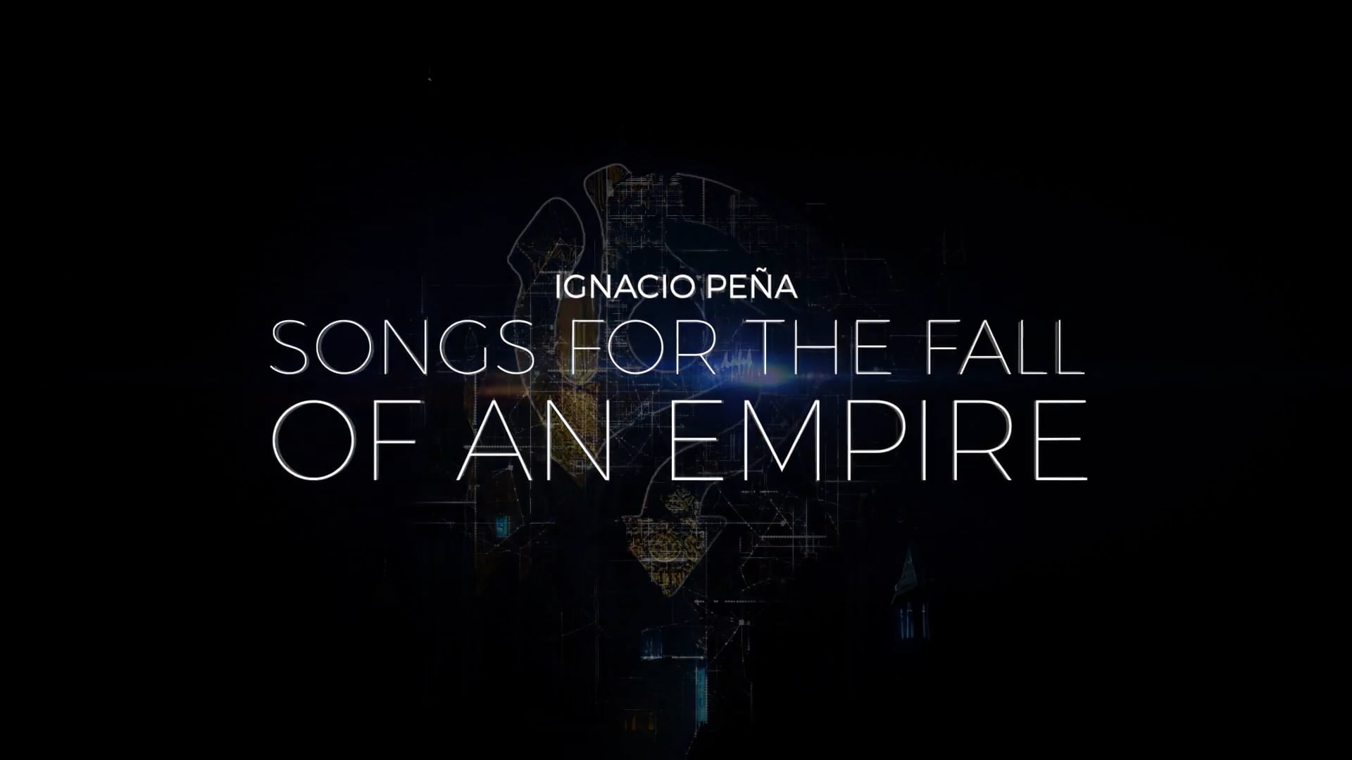 IGNACIO PEÑA- Songs for the Fall of an Empire (TRAILER) on Vimeo