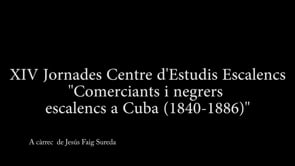 Conferència JCEE 2023: Comerciants i negrers escalencs a Cuba (1840-1886)