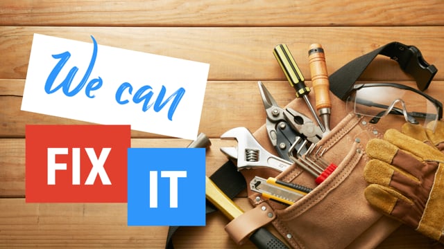 We Can Fix It, You Can Help