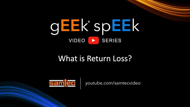 Samtec gEEk spEEk - What is Return Loss