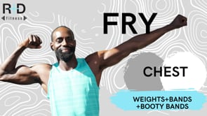 Chest Fry (weights+bands+booty bands) 63023