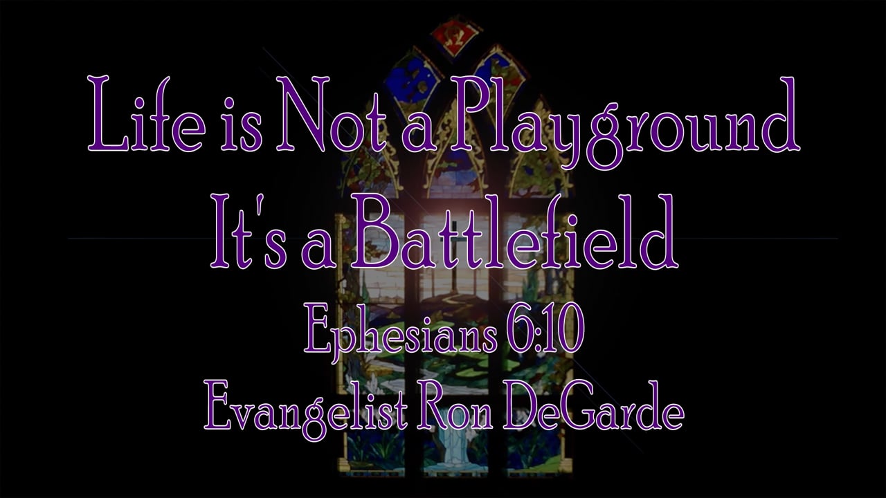 Life's Not a Playground It's a Battlefield
