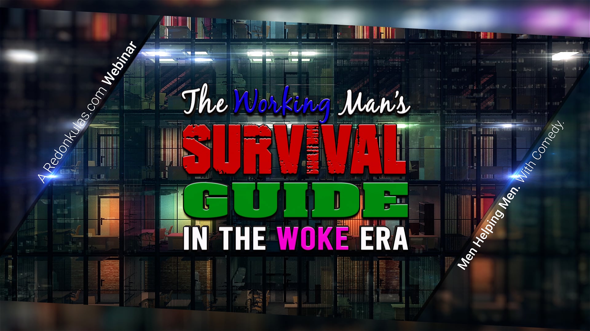 The Working Man's Survival Guide in the Woke Era is Here!