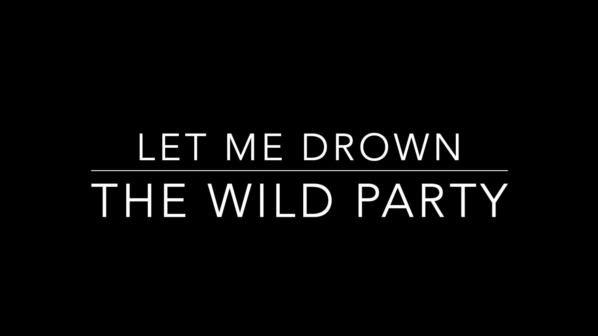 LET ME DROWN - MUSIC THEATRE REEL
