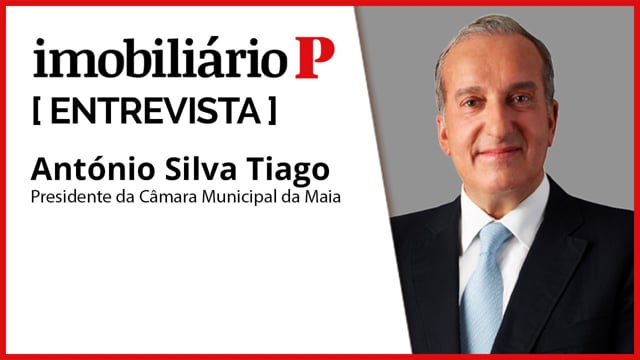 ANTÓNIO SILVA TIAGO | PRESIDENTE DA CÂMARA MUNICIPAL DA MAIA