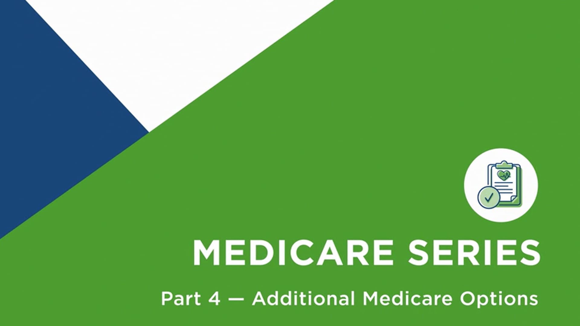 Medicare Series Part 4: Additional Medicare Options