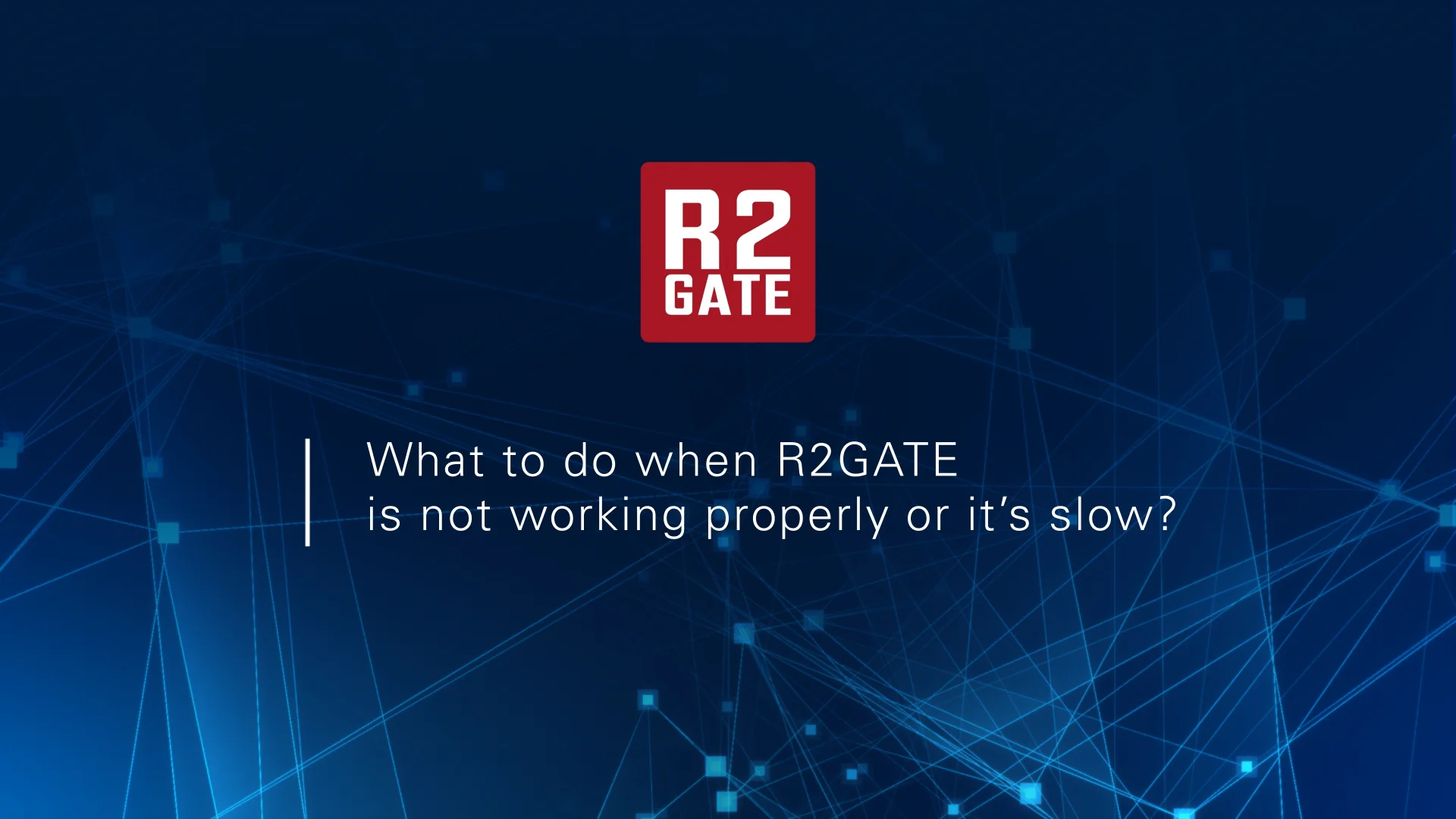 13. What to do when R2GATE is not working properly or it_s slow on Vimeo