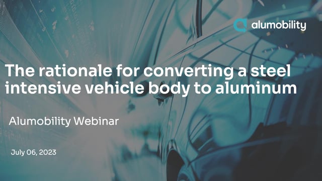 The advantages of converting a steel-intensive vehicle body to aluminum