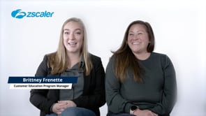 Zscaler - Customer Success Story (Brittney Frenette - Customer Education Program Manager)