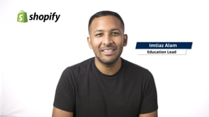 Shopify﻿ - Customer Success Story (Imtiaz Alam - Education Lead)