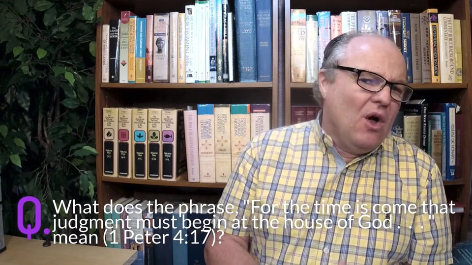 what-does-the-phrase-for-the-time-is-come-that-judgment-must-begin-at