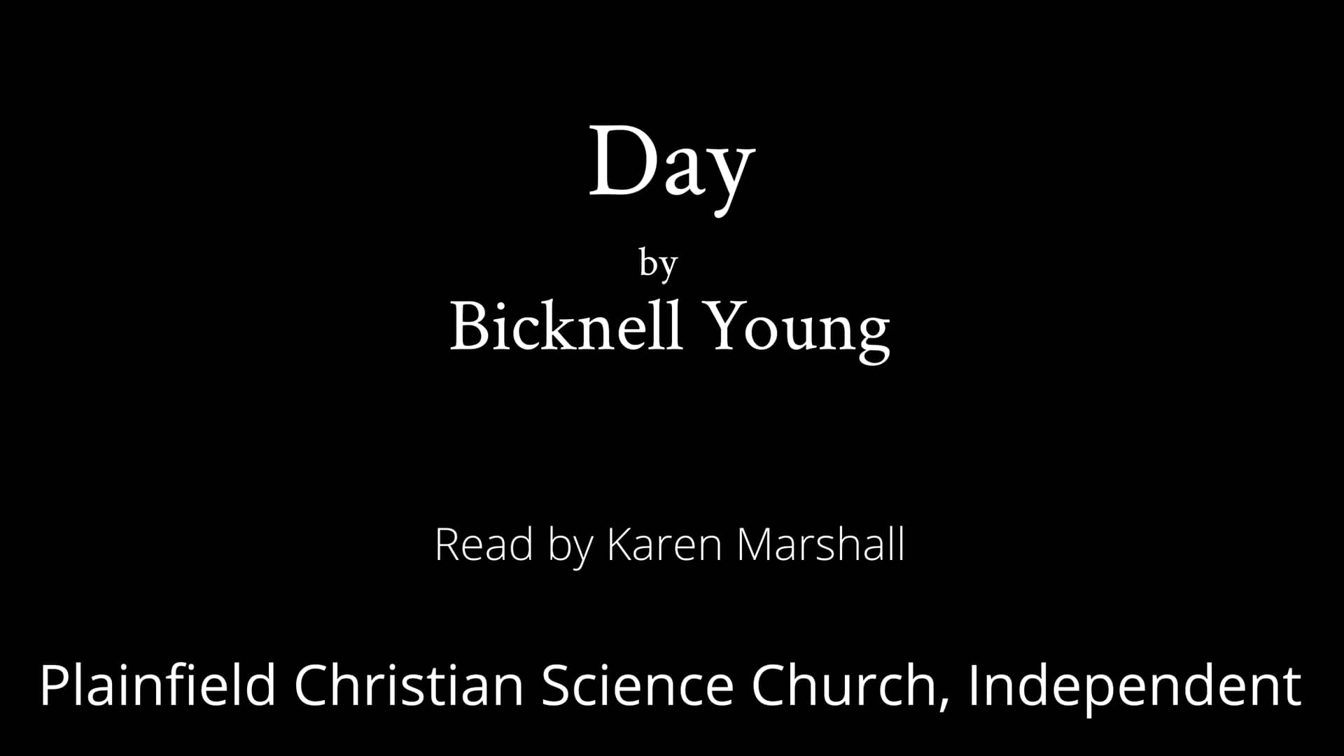 Day by Bicknell Young — read by Karen Marshall on Vimeo
