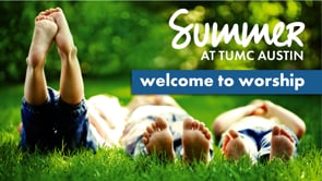 July 9 | 8:30AM Sunday Worship | TUMC Austin