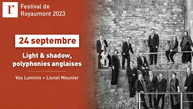 Polyphonies anglaises avec Vox Luminis et Lionel Meunier au Festival de Royaumont 2023