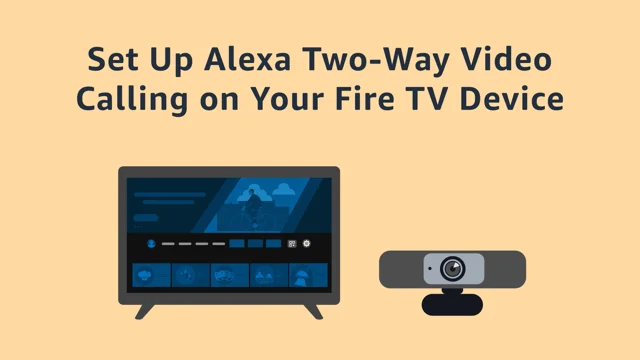 Set Up Alexa Two-Way Video Calling on Your Fire TV Device 