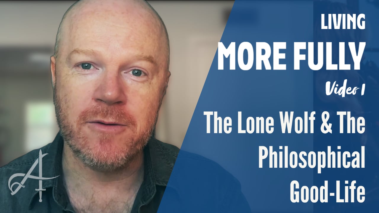 Video 1: The Lone Wolf & The Philosophical Good-Life