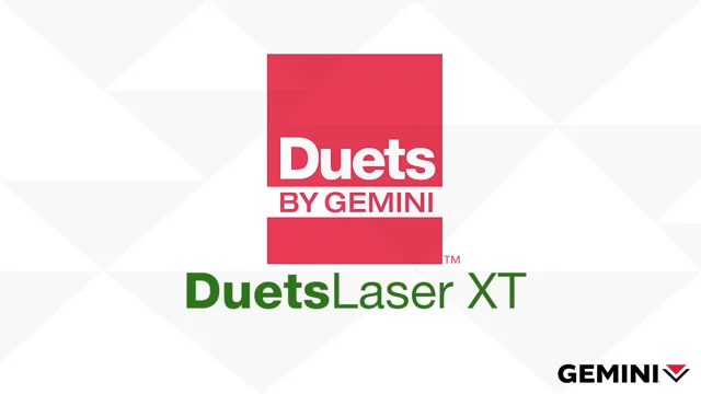 Gemini Duets Laser XT