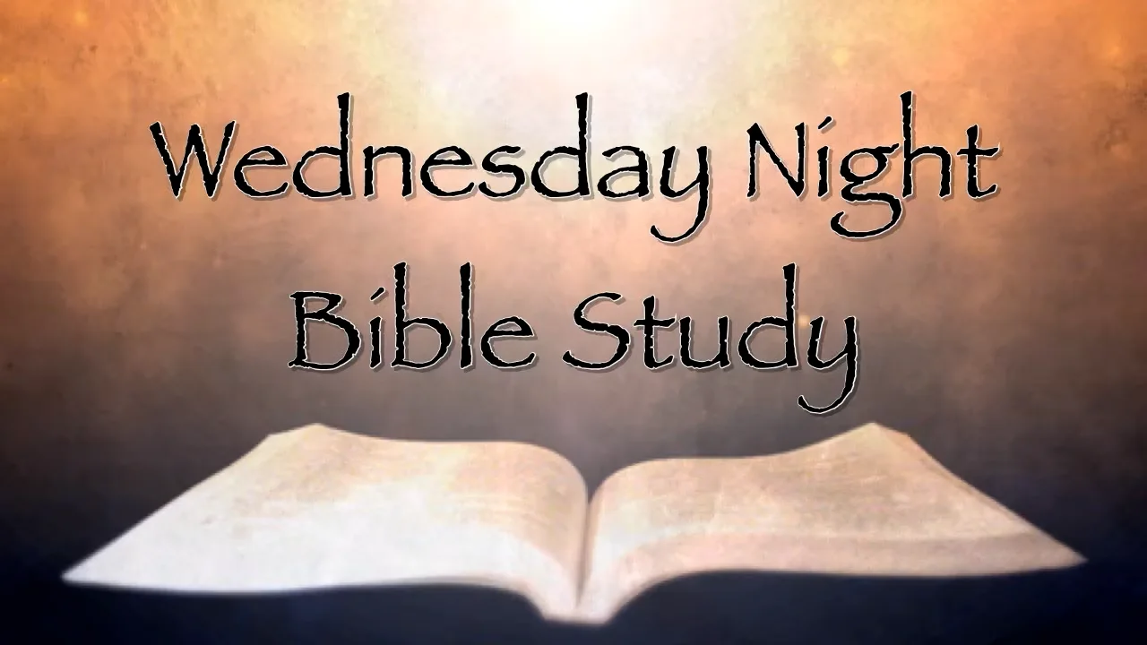 Wednesday PM Bible Study July 19 2023